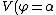 V(\varphi=\alpha)=V_0=A\alpha \to V_0/\alpha=A
